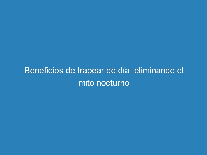 Beneficios de trapear de d&iacute;a: eliminando el mito nocturno